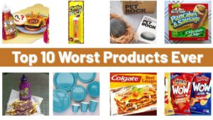 Top 10 Worst Products Ever